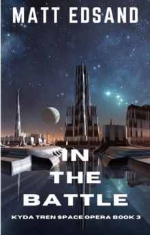 In the Battle: Kyda Tren Space Opera : Kyda Tren Space Opera, #3