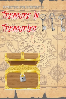 Investing for Interest 3: Treasure in Treasuries