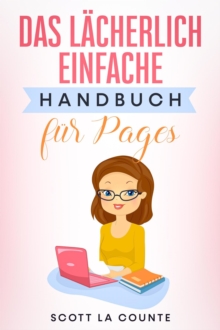 Das Lacherlich Einfache Handbuch fur Pages