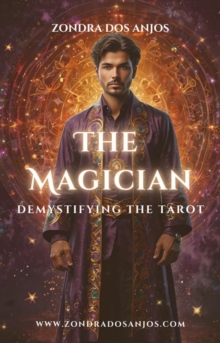 Demystifying the Tarot - The Magician : Demystifying the Tarot - The 22 Major Arcana., #1