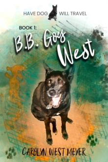 Book 1: B.B. Goes West : Have Dog Will Travel, #1