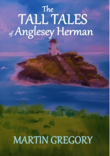 Tall Tales of Anglesey Herman