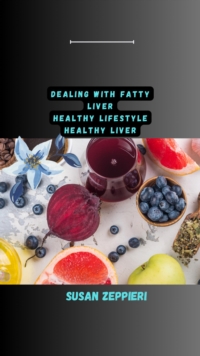 Dealing With Fatty Liver: Healthy Lifestyle Healthy Liver