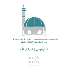 Follow the Prophet (Salla Llahu Alayhi Wa Sallam) and Gain Allah's Special Love