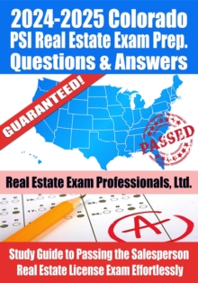 2024-2025 Colorado PSI Real Estate Exam Prep Questions & Answers: Study Guide to Passing the Salesperson Real Estate License Exam Effortlessly