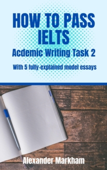 HOW TO PASS IELTS  Academic Writing  Task 2