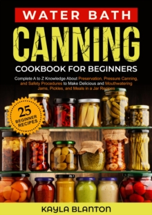 Water Bath Canning Cookbook For Beginners