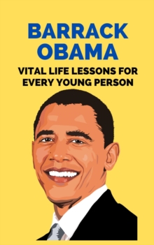 Barrack Obama: Vital Life Lessons for Every Young Person