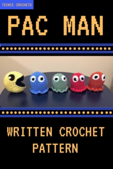 Pac Man: Written Crochet Pattern