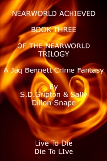 Nearworld Achieved: Book Three of the Nearworld Trilogy - A Jaq Bennett Crime Fantasy