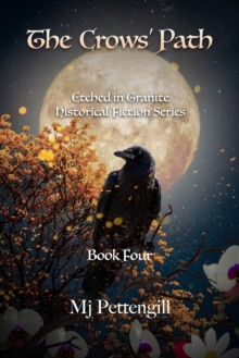 Crows' Path: Etched in Granite Historical Fiction Series - Book Four