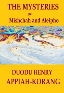 Mysteries of Mishchah and Aleipho