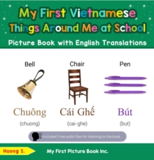 My First Vietnamese Things Around Me at School Picture Book with English Translations