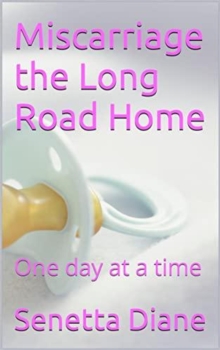 Miscarriage, the Long Road Home