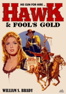 Hawk 05: Fool's Gold (A Jared Hawk Western)