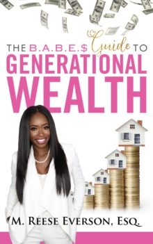 B.A.B.E.S.' Guide to Generational Wealth