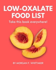 Low-Oxalate Food List: The World's Most Comprehensive Low-Oxalate Ingredient List