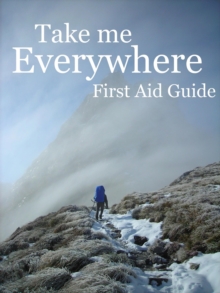 Take Me Everywhere First Aid Guide