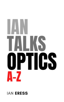 Ian Talks Optics A-Z