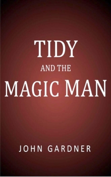 Tidy and the Magic Man