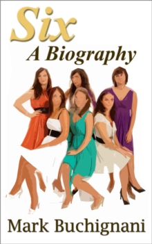 Six: A Biography