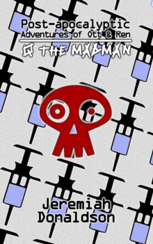 Post-apocalyptic Adventures of Ott & Ren: Q the Madman