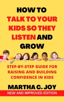 How to Talk to Your Kids so They Listen and Grow