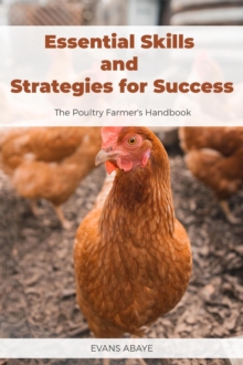 Poultry Farmer's Handbook: Essential Skills and Strategies for Success