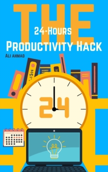 24-Hour Productivity Hack