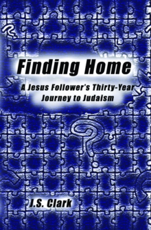 Finding Home: A Jesus Follower's Thirty-Year Journey to Judaism