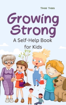 Growing Strong: A Self-Help Book for Kids