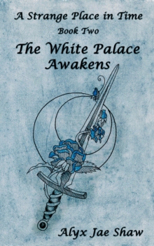 Strange Place In Time, Book Two: The White Palace Awakens