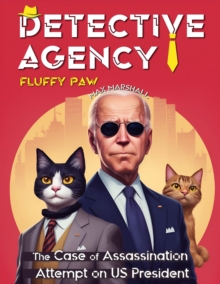 Detective Agency "Fluffy Paw": The Case of Assassination Attempt on US President : Detective Agency "Fluffy Paw", #4