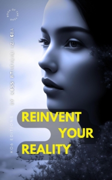 Reinvent Your Reality