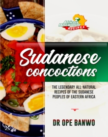 Sudanese Concoctions : Africa's Most Wanted Recipes, #13