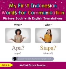 My First Indonesian Words for Communication Picture Book with English Translations