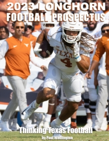 2023 Longhorn Football Prospectus: Thinking Texas Football