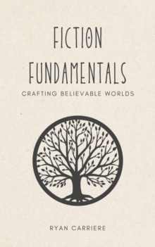 Fiction Fundamentals: Crafting Believable Worlds