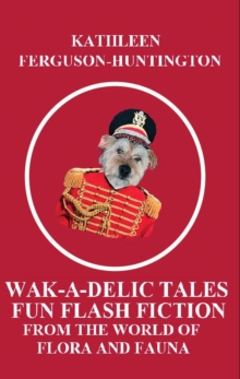 Wak-A-Delic Tales Fun Flash Fiction