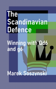 Scandinavian Defence: Winning with Qd6 and g6