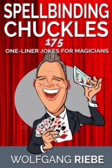 Spellbinding Chuckles: 175 One-Liner Jokes for Magicians