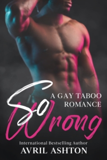 So Wrong (A Gay Taboo Romance)