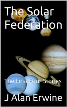 Solar Federation: The First Four Stories