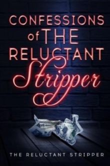 Confessions of the Reluctant Stripper