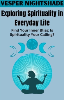 Exploring Spirituality In Everday Life