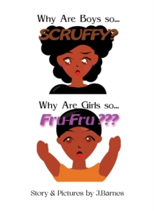 Why Are Boys So Scruffy?  Why Are Girls So Fru-Fru?