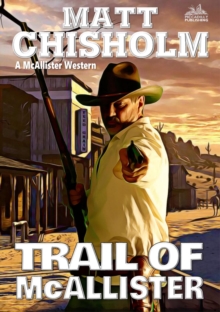 Trail of McAllister (A Rem McAllister Western)