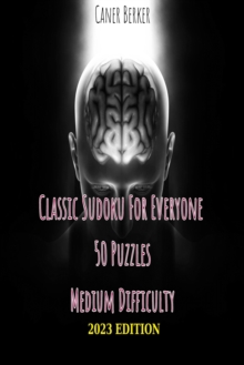 Classic Sudoku Puzzles for Everyone: 50 Puzzles Medium Difficulty - 2023 Edition