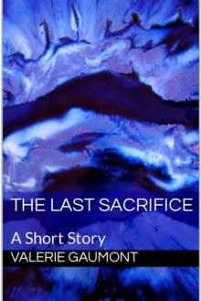 Last Sacrifice: A Short Story