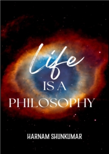 Life Is a Philosophy